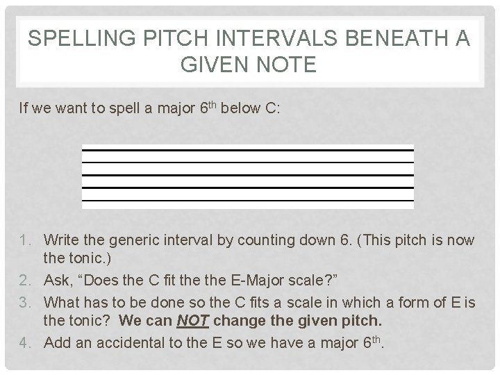 SPELLING PITCH INTERVALS BENEATH A GIVEN NOTE If we want to spell a major