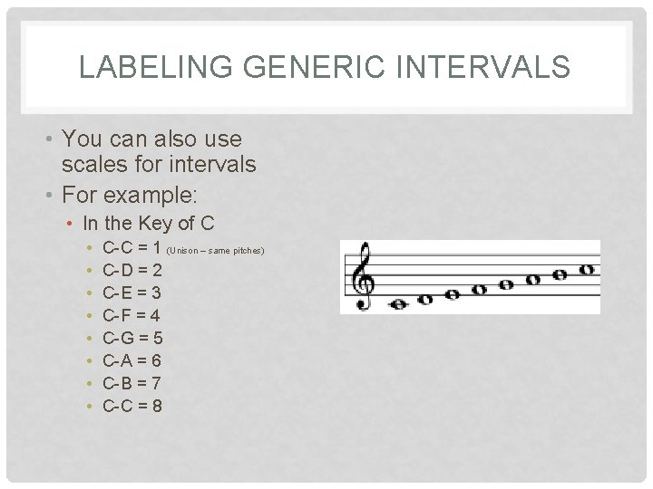 LABELING GENERIC INTERVALS • You can also use scales for intervals • For example: LABELING GENERIC INTERVALS • You can also use scales for intervals • For example: