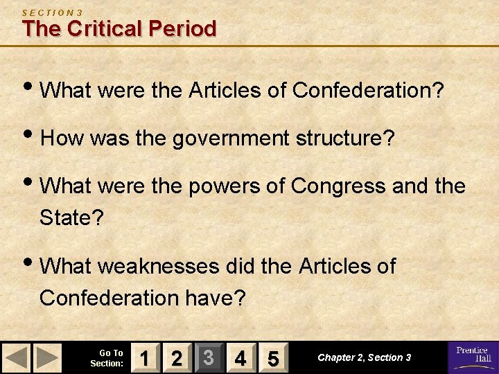 SECTION 3 The Critical Period • What were the Articles of Confederation? • How