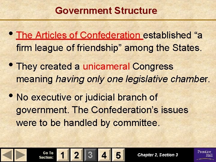 Government Structure • The Articles of Confederation established “a firm league of friendship” among