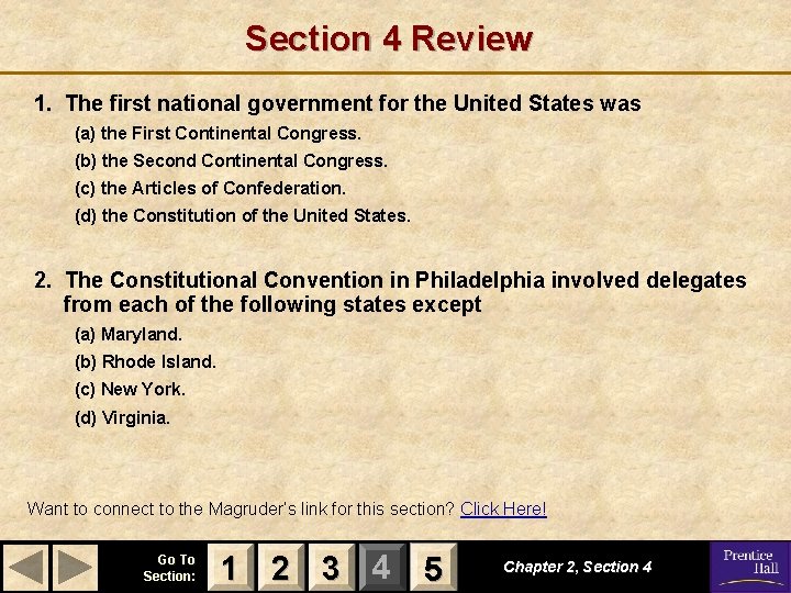 Section 4 Review 1. The first national government for the United States was (a)