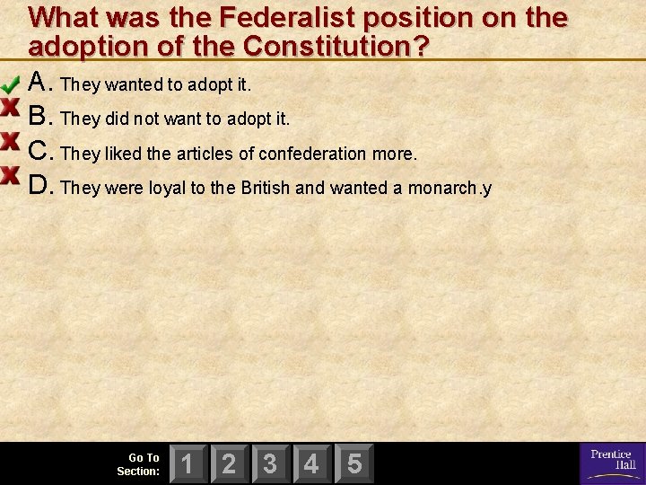 What was the Federalist position on the adoption of the Constitution? A. They wanted