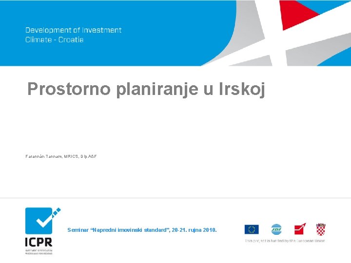 Prostorno planiranje u Irskoj Farannán Tannam, MRICS, Dip. A&F Seminar “Napredni imovinski standard", 20