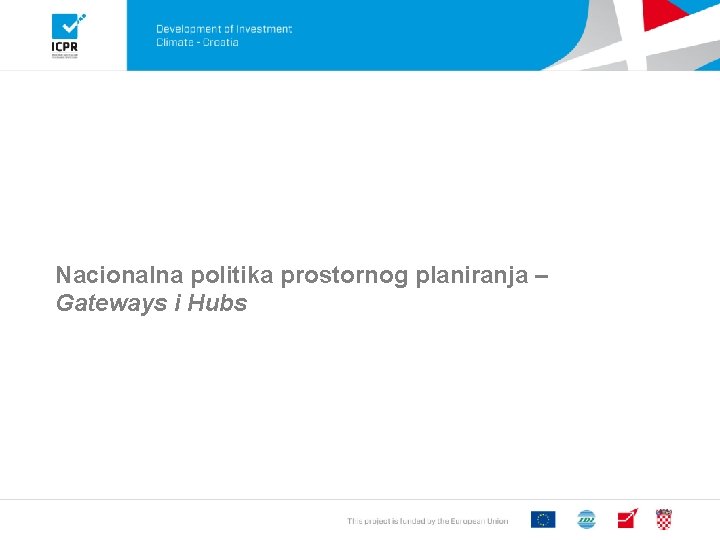 Nacionalna politika prostornog planiranja – Gateways i Hubs 