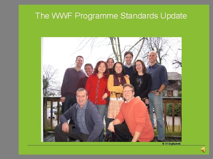 The WWF Programme Standards Update © PJ Stephenson The WWF Programme Standards Update © PJ Stephenson