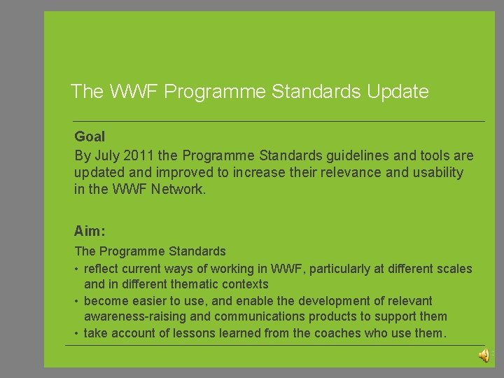 The WWF Programme Standards Update Goal By July 2011 the Programme Standards guidelines and The WWF Programme Standards Update Goal By July 2011 the Programme Standards guidelines and