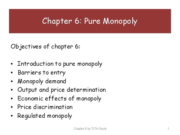 Chapter 6: Pure Monopoly Objectives of chapter 6: • • Introduction to pure monopoly