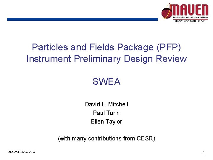 Particles and Fields Package (PFP) Instrument Preliminary Design Review SWEA David L. Mitchell Paul