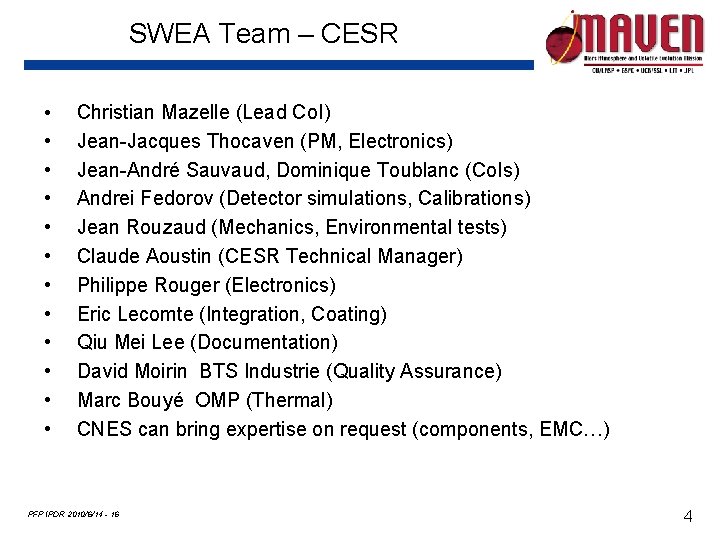 SWEA Team – CESR • • • Christian Mazelle (Lead Co. I) Jean-Jacques Thocaven