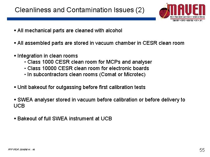 Cleanliness and Contamination Issues (2) § All mechanical parts are cleaned with alcohol §