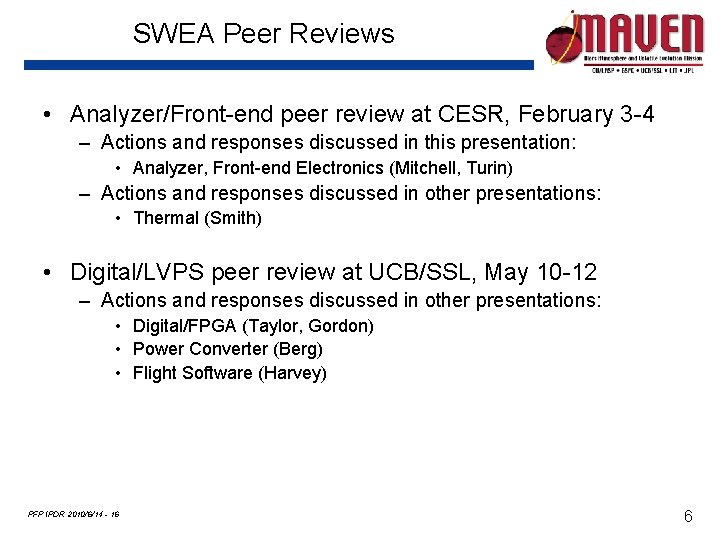 SWEA Peer Reviews • Analyzer/Front-end peer review at CESR, February 3 -4 – Actions