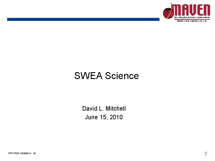 SWEA Science David L. Mitchell June 15, 2010 PFP IPDR 2010/6/14 - 16 7
