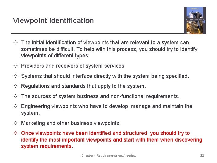 Viewpoint identification ² The initial identification of viewpoints that are relevant to a system