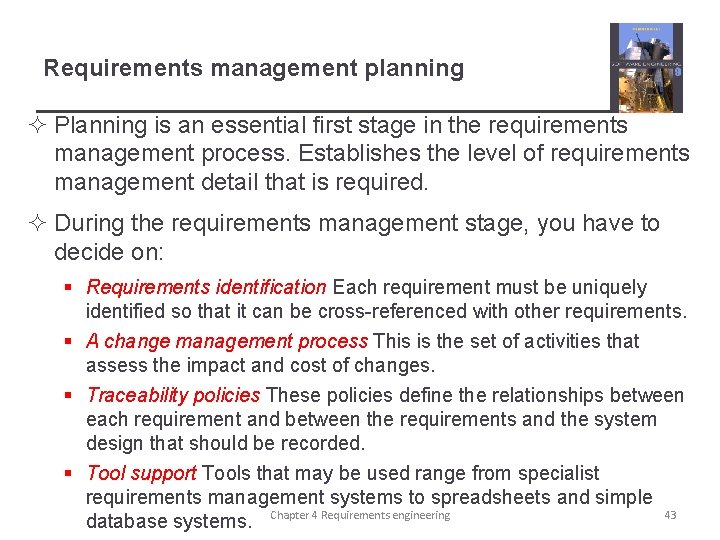 Requirements management planning ² Planning is an essential first stage in the requirements management