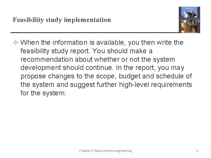 Feasibility study implementation ² When the information is available, you then write the feasibility