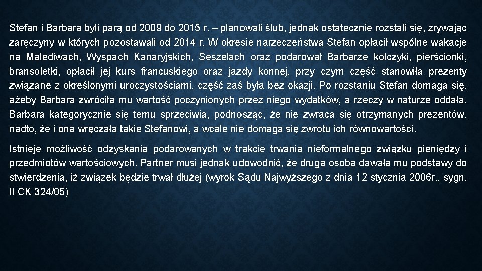 Stefan i Barbara byli parą od 2009 do 2015 r. – planowali ślub, jednak