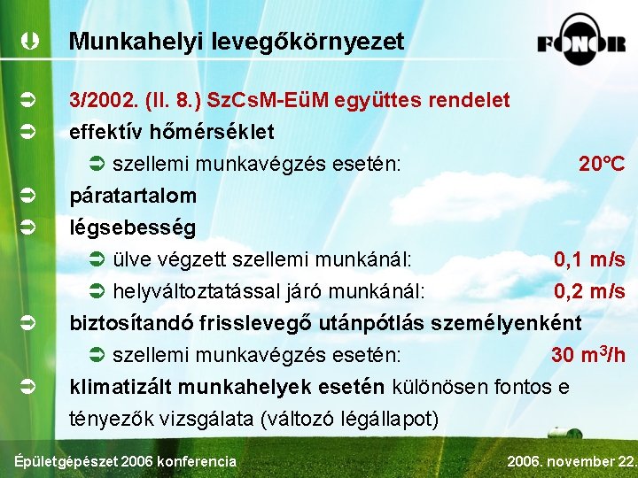 Þ Munkahelyi levegőkörnyezet Ü Ü 3/2002. (II. 8. ) Sz. Cs. M-EüM együttes rendelet
