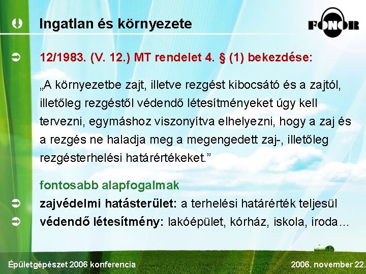 Þ Ingatlan és környezete Ü 12/1983. (V. 12. ) MT rendelet 4. § (1)