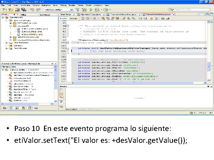  • Paso 10 En este evento programa lo siguiente: • eti. Valor. set.