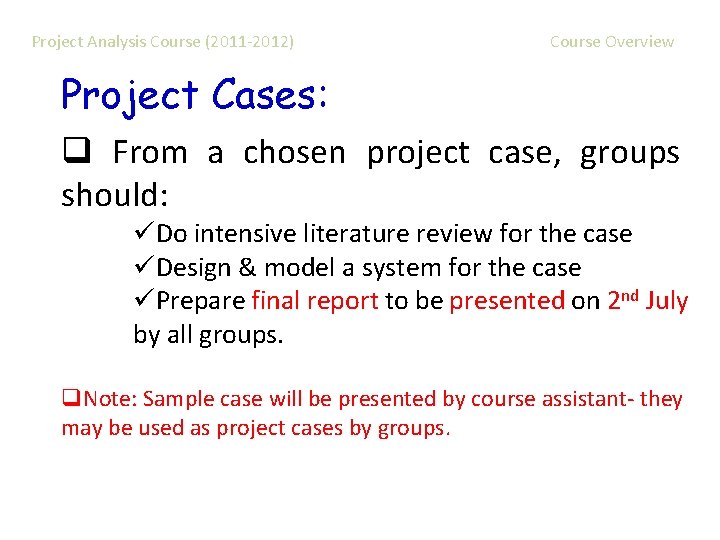 Project Case Set Introduction Project Analysis Course 2011 2012 Course Overview Project