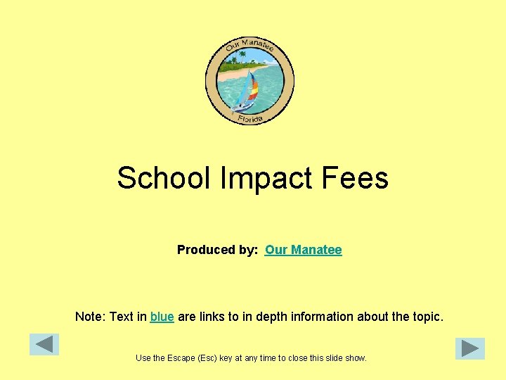 School Impact Fees Produced by: Our Manatee Note: Text in blue are links to