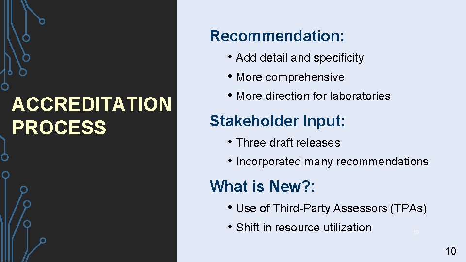 ACCREDITATION PROCESS Recommendation: • Add detail and specificity • More comprehensive • More direction