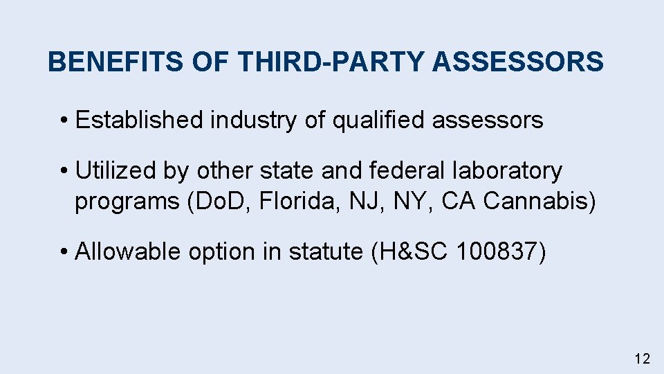 BENEFITS OF THIRD-PARTY ASSESSORS • Established industry of qualified assessors • Utilized by other