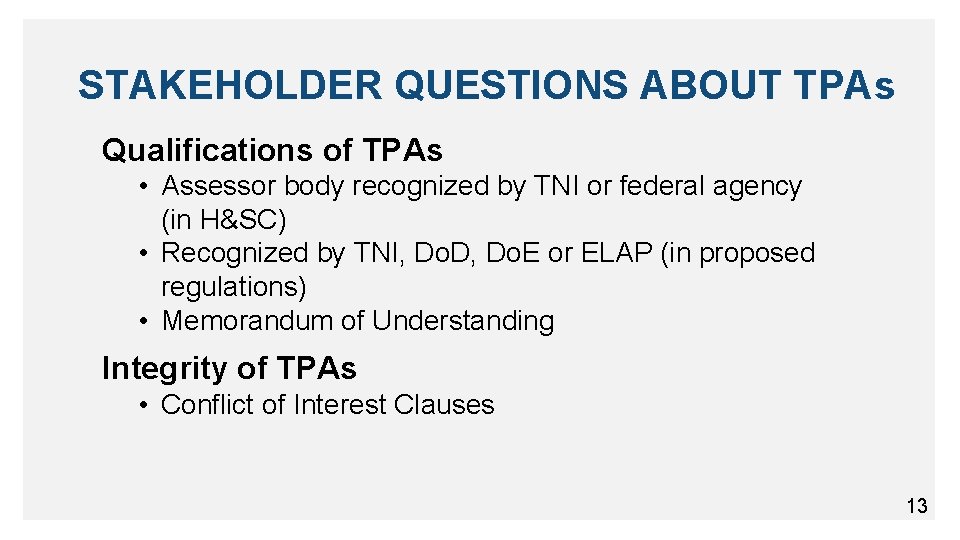 STAKEHOLDER QUESTIONS ABOUT TPAs Qualifications of TPAs • Assessor body recognized by TNI or