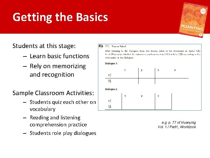 Getting the Basics Students at this stage: – Learn basic functions – Rely on