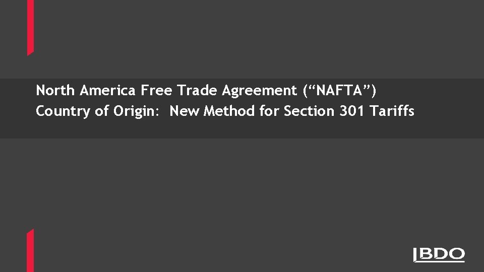 North America Free Trade Agreement (“NAFTA”) Country of Origin: New Method for Section 301