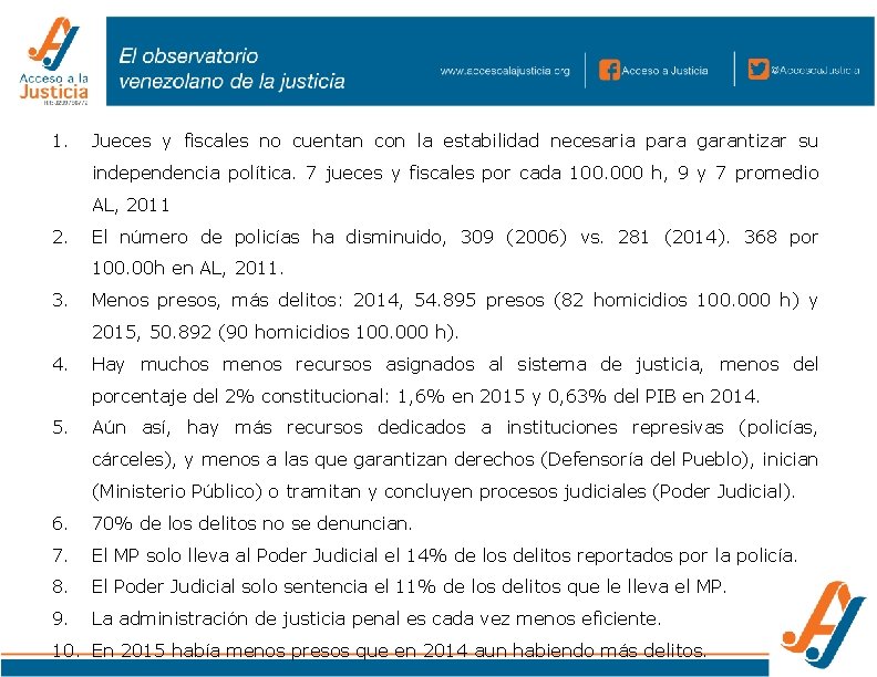 1. Jueces y fiscales no cuentan con la estabilidad necesaria para garantizar su independencia