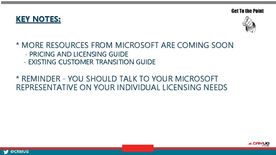 KEY NOTES: * MORE RESOURCES FROM MICROSOFT ARE COMING SOON - PRICING AND LICENSING