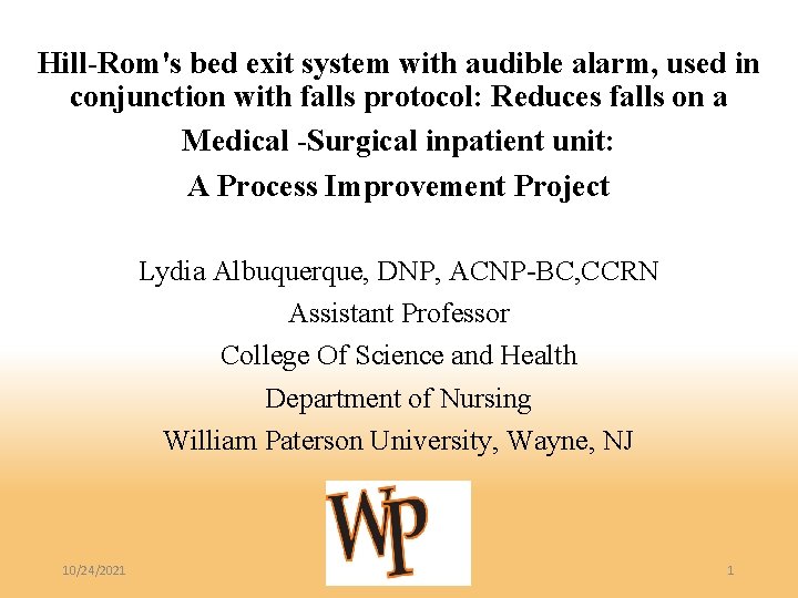 Hill-Rom's bed exit system with audible alarm, used in conjunction with falls protocol: Reduces