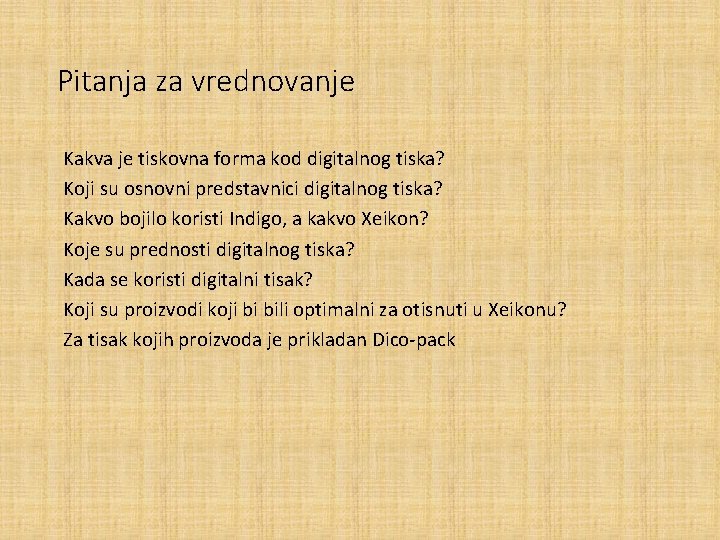 Pitanja za vrednovanje Kakva je tiskovna forma kod digitalnog tiska? Koji su osnovni predstavnici