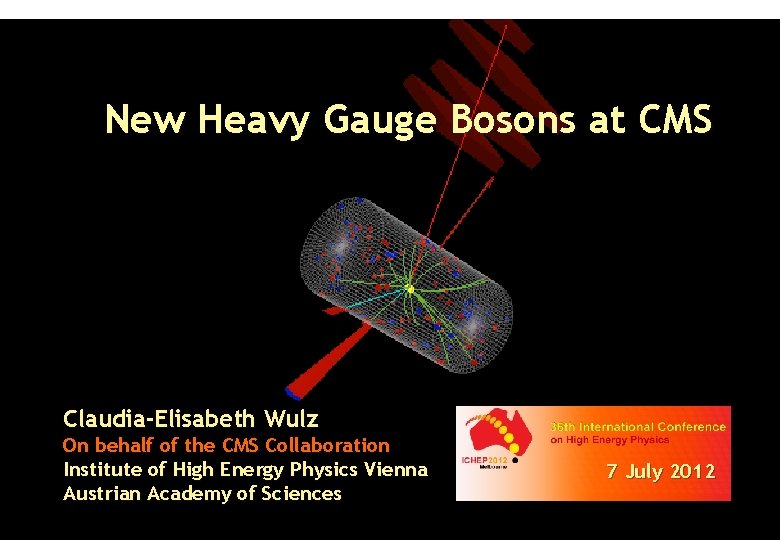New Heavy Gauge Bosons at CMS Claudia-Elisabeth Wulz On behalf of the CMS Collaboration
