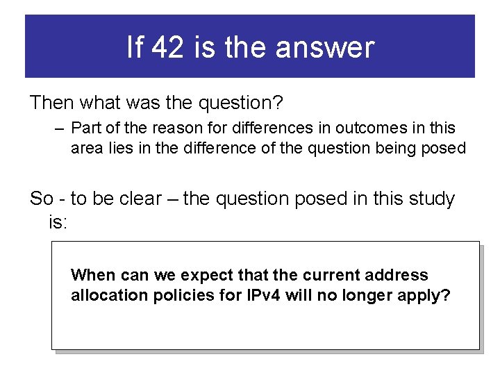 If 42 is the answer Then what was the question? – Part of the