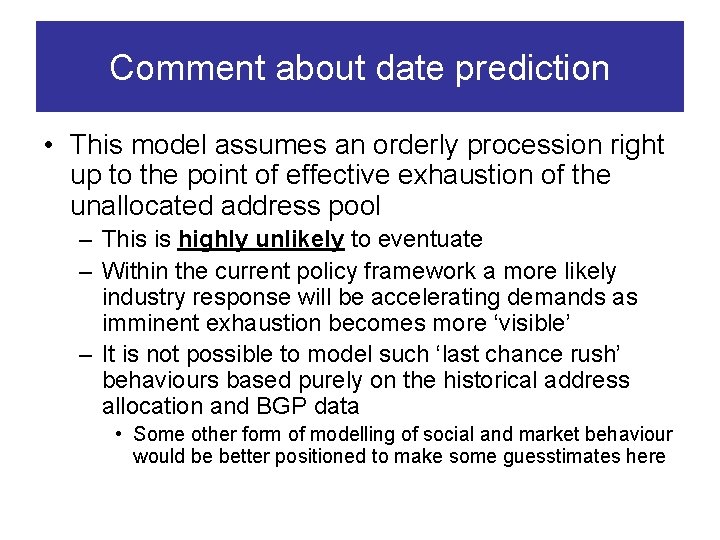 Comment about date prediction • This model assumes an orderly procession right up to