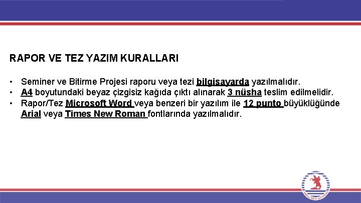 RAPOR VE TEZ YAZIM KURALLARI • Seminer ve Bitirme Projesi raporu veya tezi bilgisayarda