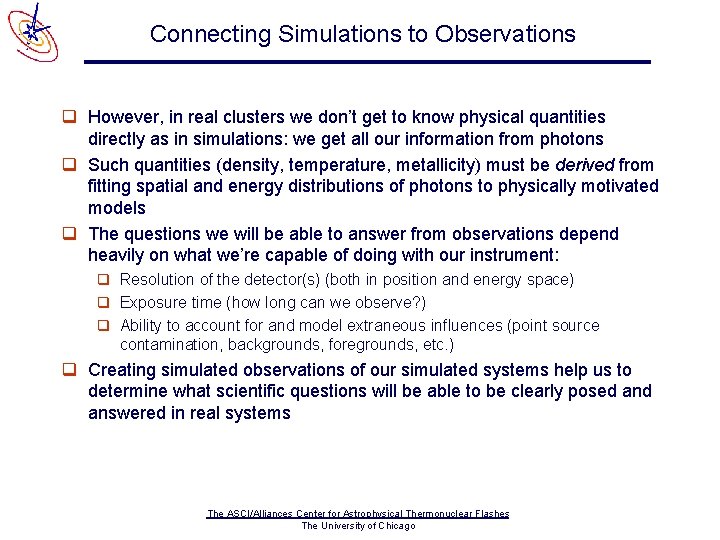 Connecting Simulations to Observations q However, in real clusters we don’t get to know