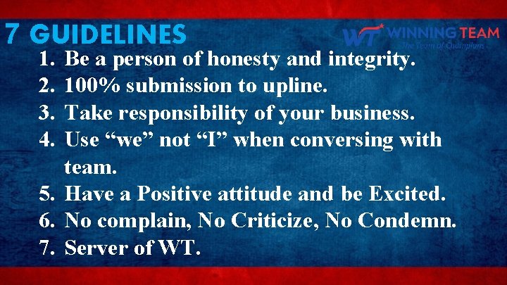 7 GUIDELINES 1. 2. 3. 4. Be a person of honesty and integrity. 100%