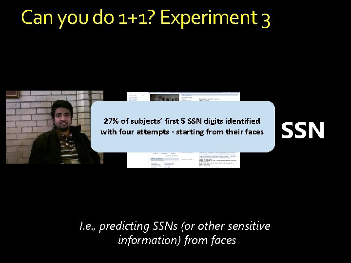 Can you do 1+1? Experiment 3 + = SSN 27% of subjects’ first 5 Can you do 1+1? Experiment 3 + = SSN 27% of subjects’ first 5