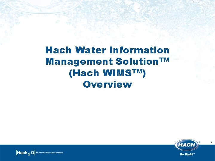 Hach Water Information Management Solution. TM (Hach WIMSTM) Overview 1 