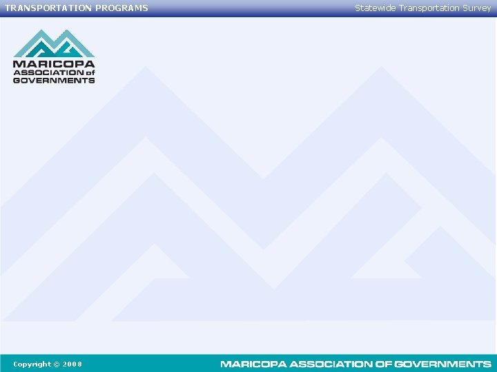 TRANSPORTATION PROGRAMS Copyright © 2008 Statewide Transportation Survey 