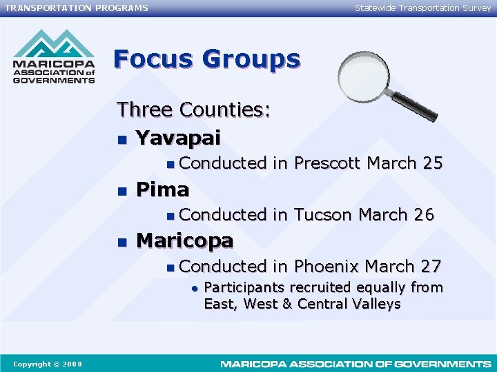 TRANSPORTATION PROGRAMS Statewide Transportation Survey Focus Groups Three Counties: n Yavapai n Conducted n