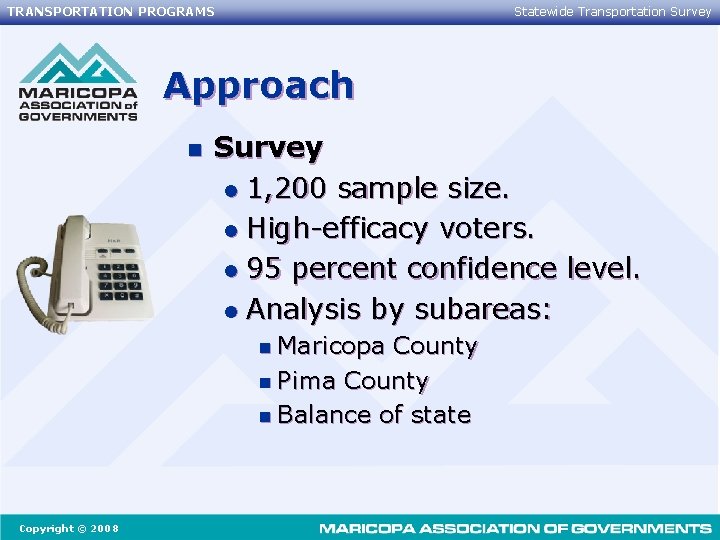 TRANSPORTATION PROGRAMS Statewide Transportation Survey Approach n Survey l 1, 200 sample size. l