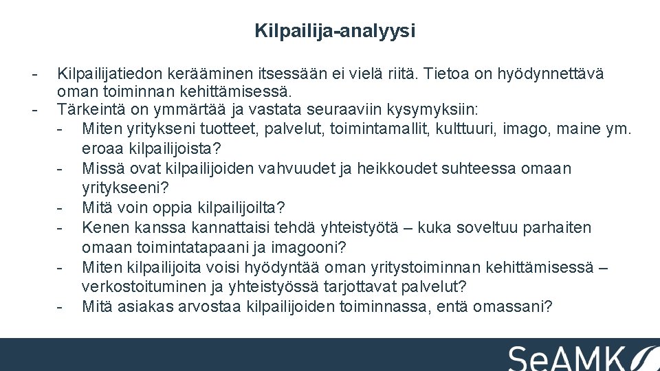 Kilpailija-analyysi - Kilpailijatiedon kerääminen itsessään ei vielä riitä. Tietoa on hyödynnettävä oman toiminnan kehittämisessä.