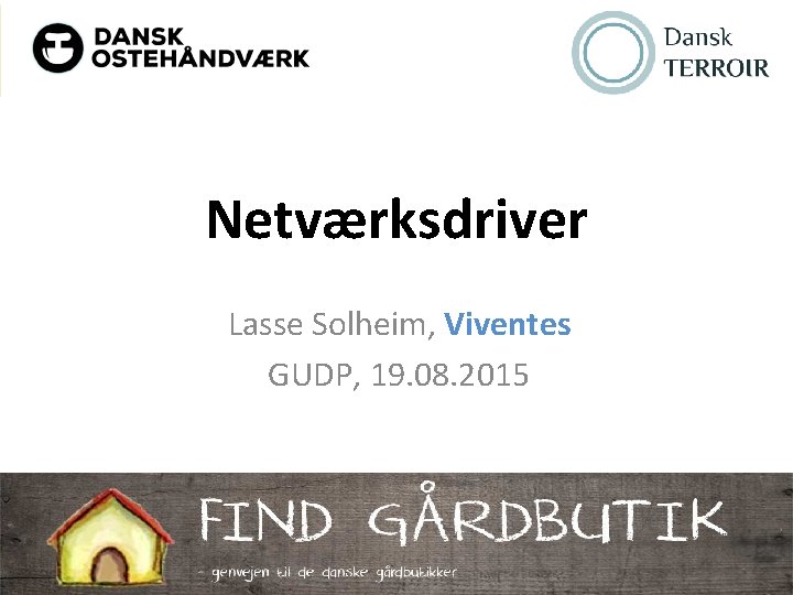 Netværksdriver Lasse Solheim, Viventes GUDP, 19. 08. 2015 