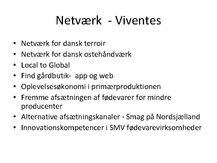 Netværk - Viventes Netværk for dansk terroir Netværk for dansk ostehåndværk Local to Global