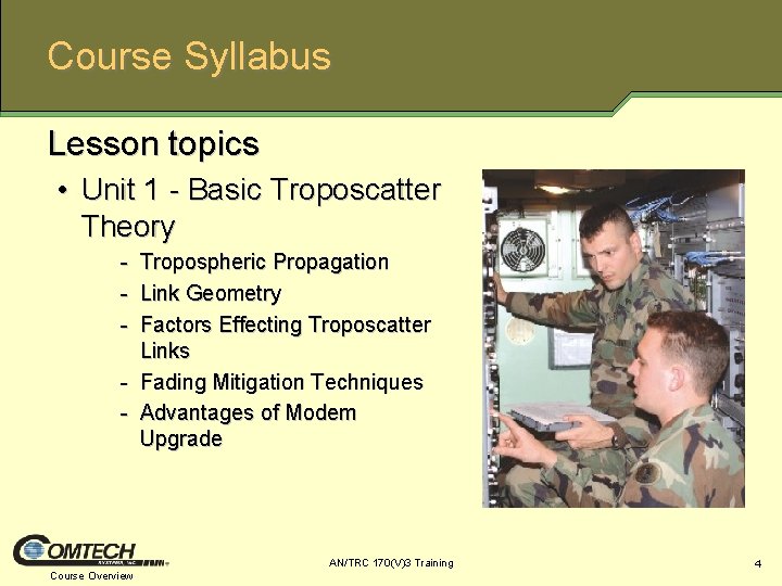 Course Syllabus Lesson topics • Unit 1 Basic Troposcatter Theory Tropospheric Propagation Link Geometry