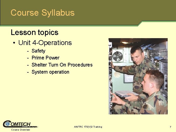 Course Syllabus Lesson topics • Unit 4 Operations Safety Prime Power Shelter Turn On